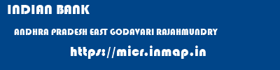 INDIAN BANK  ANDHRA PRADESH EAST GODAVARI RAJAHMUNDRY   micr code